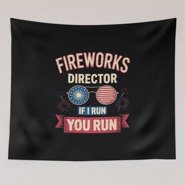 Item preview, 4th Of July Fireworks Director I Run You Run designed and sold by BakeryDozen.
