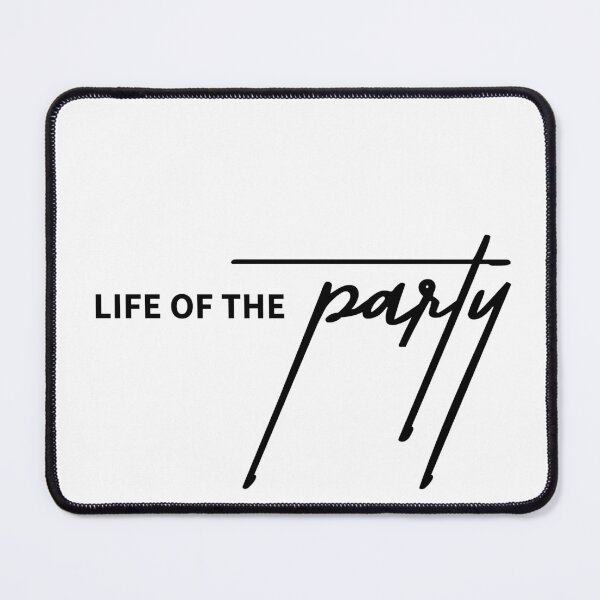 Item preview, Sarcastic Life of the Party Quote Design designed and sold by ReggieDior.