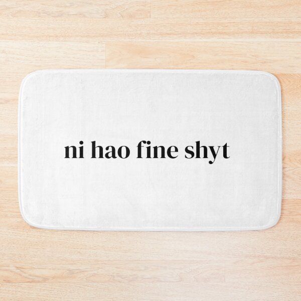 Item preview, ni hao fine shyt designed and sold by janishataneja.