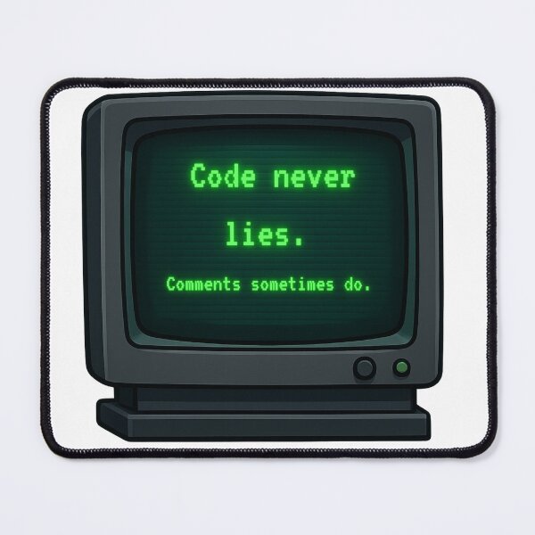 Item preview, “Code never lies. Comments sometimes do.” designed and sold by F.O.M.O. Artifacts From a Broken Alternative Reality.
