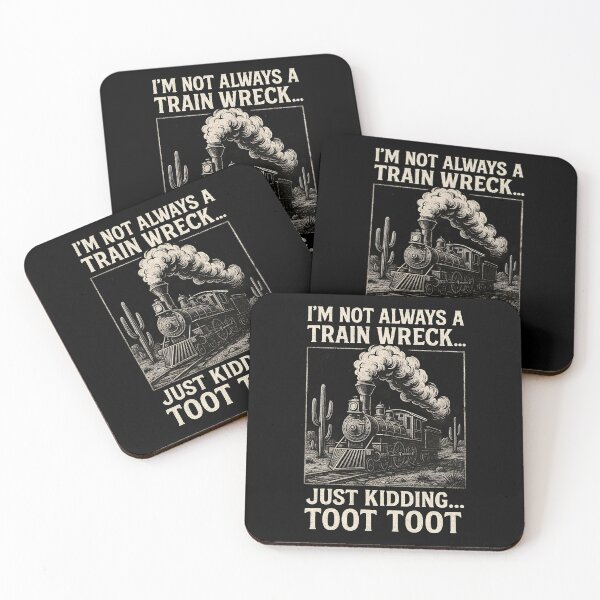 Item preview, I'M NOT ALWAYS A TRAIN WRECK JUST KIDDING TOOT TOOT designed and sold by Abirtom.