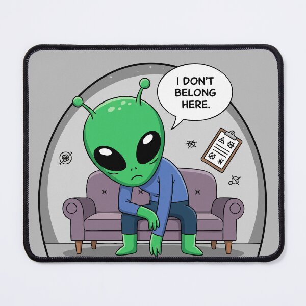 Item preview, Alien in Therapy – “I Don’t Belong Here” designed and sold by MateusPiva.