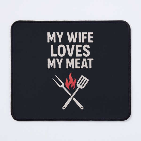 Item preview, My Wife Loves My Meat designed and sold by HowToCanadian.