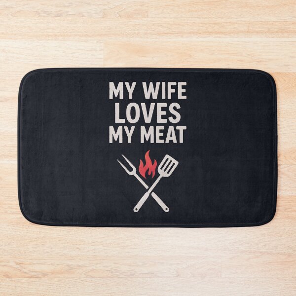 Item preview, My Wife Loves My Meat designed and sold by HowToCanadian.