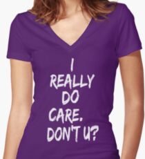 I REALLY DO CARE DON'T U Women's Fitted V-Neck T-Shirt