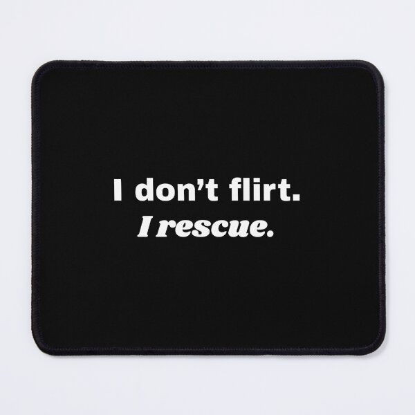 Item preview, I don't flirt. I rescue - Funny Firefighter designed and sold by mimiscreativity.