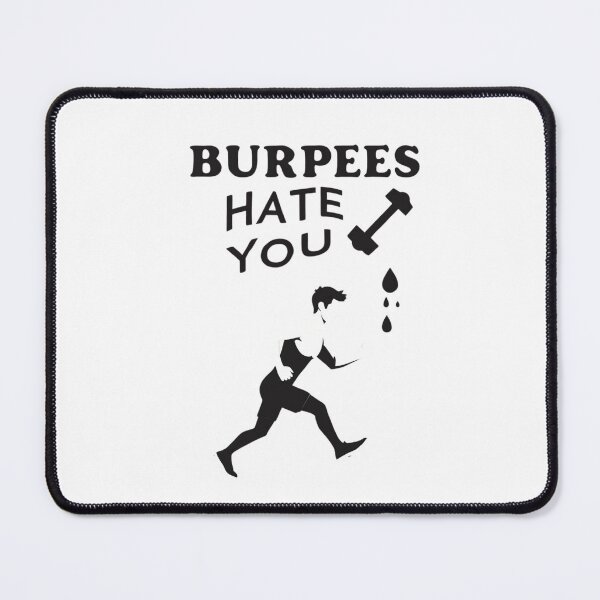 Item preview, Burpees Hate You Too – Funny Gym Life Quote for Strength Training & Fitness Gifts designed and sold by TubaPrints.