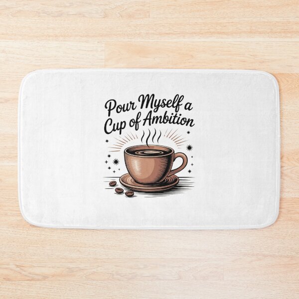 Item preview, Pour Myself a Cup of Ambition designed and sold by Mateusz Majcherek.