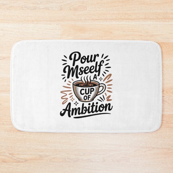 Item preview, Pour Myself a Cup of Ambition designed and sold by Mateusz Majcherek.