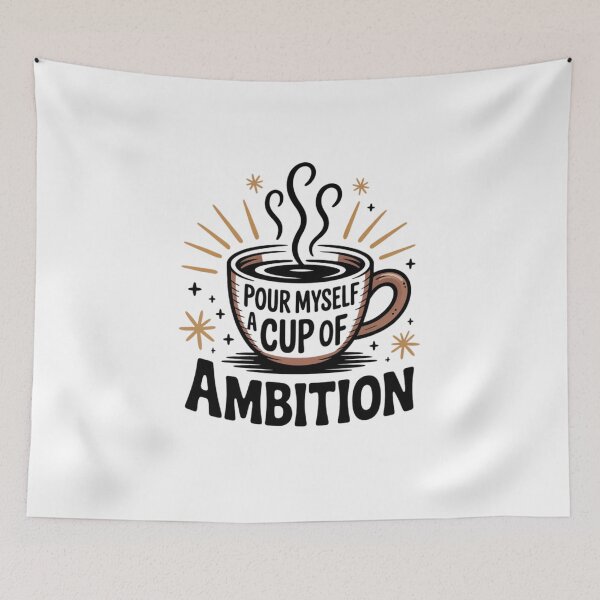 Item preview, Pour Myself a Cup of Ambition designed and sold by Mateusz Majcherek.