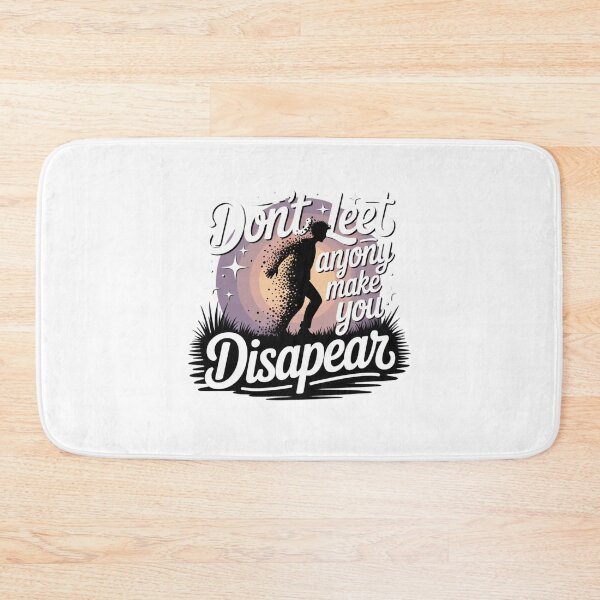 Item preview, don't let anyone make you disappear designed and sold by Mateusz Majcherek.