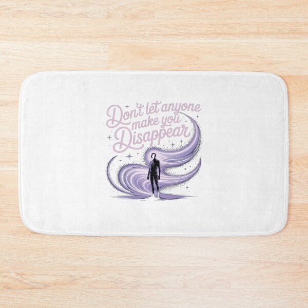 Item preview, don't let anyone make you disappear designed and sold by Mateusz Majcherek.