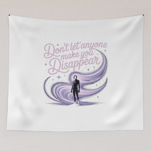 Item preview, don't let anyone make you disappear designed and sold by Mateusz Majcherek.