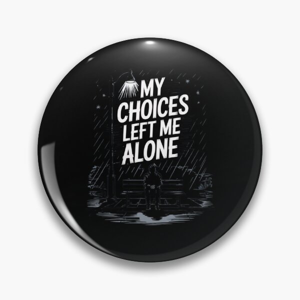 Item preview, My Choices left me Alone designed and sold by Mateusz Majcherek.