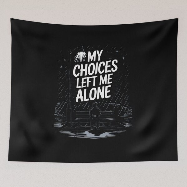 Item preview, My Choices left me Alone designed and sold by Mateusz Majcherek.