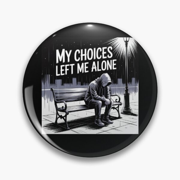 Item preview, My Choices left me Alone designed and sold by Mateusz Majcherek.