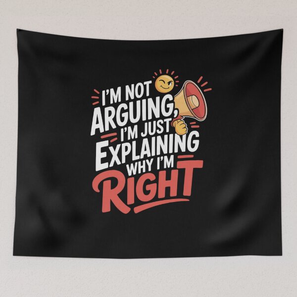 Item preview, I'm Not Arguing I'm Just Explaining Why I'm Right designed and sold by Mateusz Majcherek.