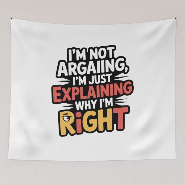Item preview, I'm Not Arguing I'm Just Explaining Why I'm Right designed and sold by Mateusz Majcherek.
