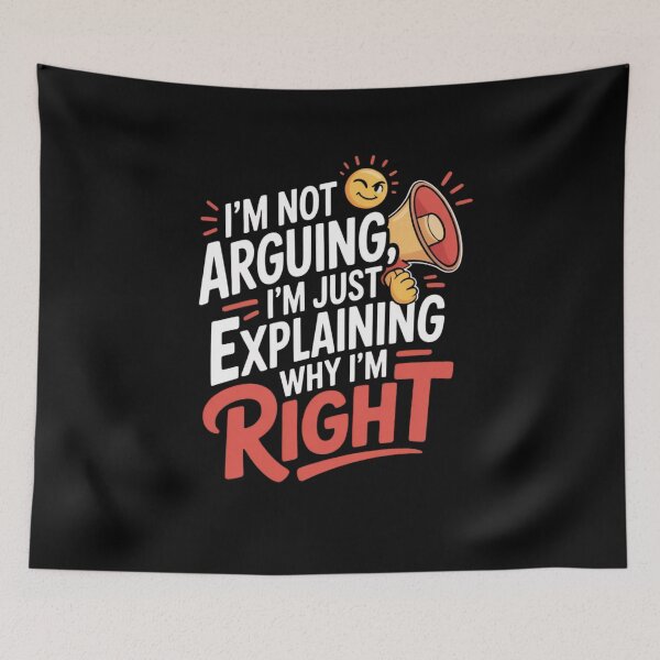 Item preview, I'm Not Arguing I'm Just Explaining Why I'm Right designed and sold by Mateusz Majcherek.