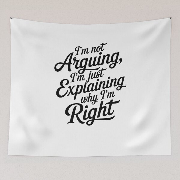 Item preview, I'm Not Arguing I'm Just Explaining Why I'm Right designed and sold by Mateusz Majcherek.