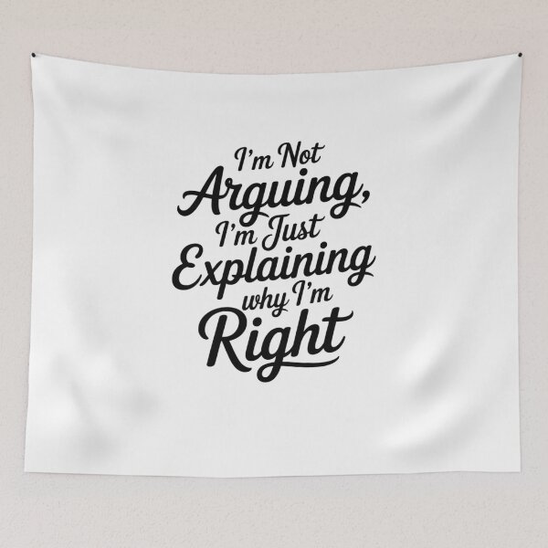 Item preview, I'm Not Arguing I'm Just Explaining Why I'm Right designed and sold by Mateusz Majcherek.