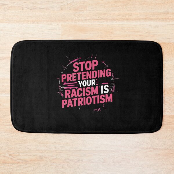 Item preview, STOP PRETENDING YOUR RACISM IS PATRIOTISM PINK designed and sold by Mateusz Majcherek.