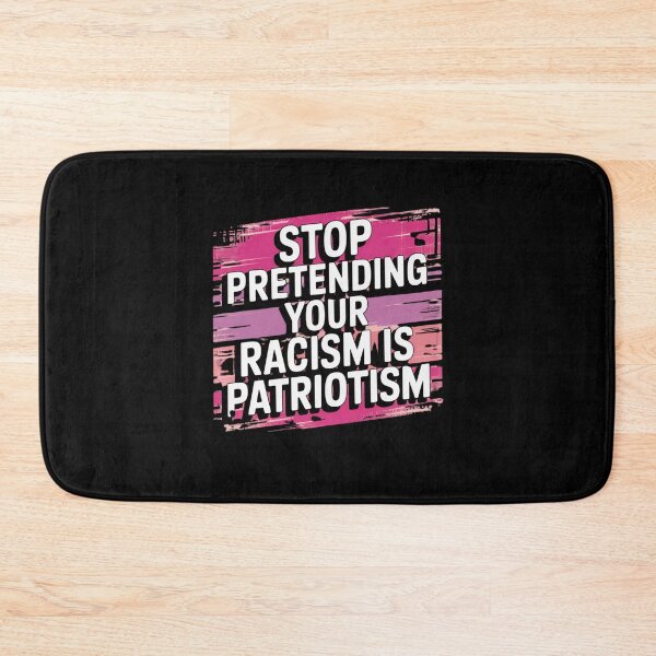 Item preview, STOP PRETENDING YOUR RACISM IS PATRIOTISM PINK designed and sold by Mateusz Majcherek.