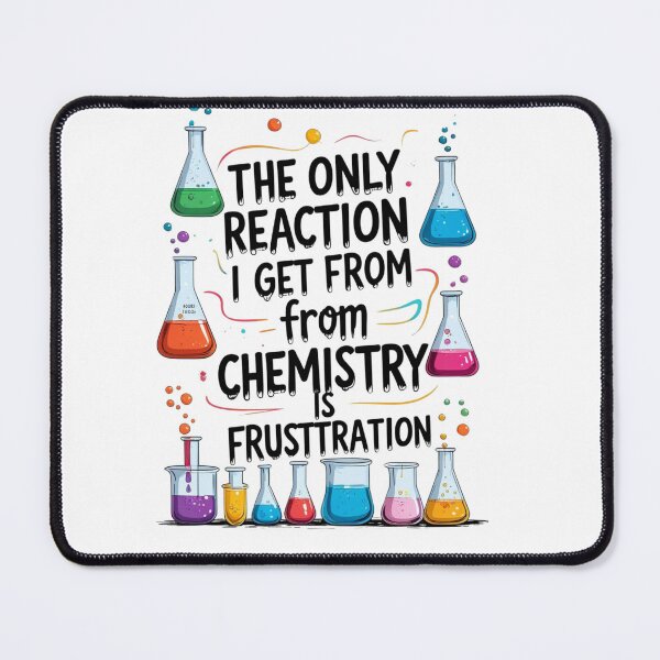 Item preview, the only reaction i get from chemistry is frustration designed and sold by Zatarita Design.