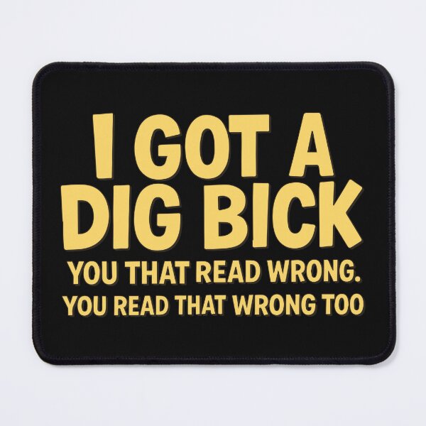 Item preview, I got a dig bick - Humorous Typography Optical Illusion Challenge With Playful Yellow Text designed and sold by portokalis.