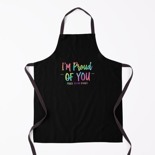 Item preview, I'm Proud Of You Free Mom Hugs designed and sold by RobbyCreations.