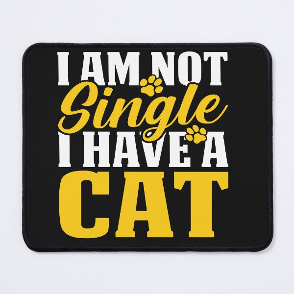 Item preview, I'm Not Single, I Have a Cat – Funny Cat Lover Quote designed and sold by Nexavri Art.