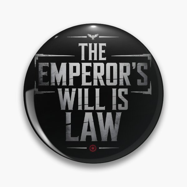 Item preview, The Emperors Will is Law designed and sold by Dilwish5.