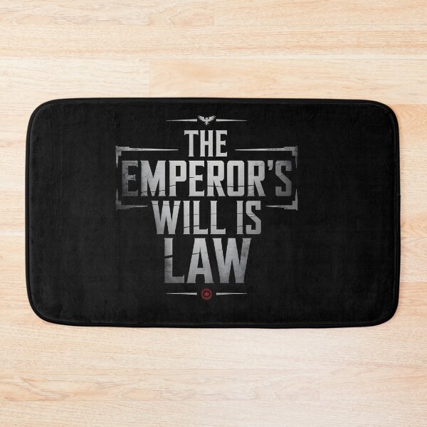 Item preview, The Emperors Will is Law designed and sold by Dilwish5.
