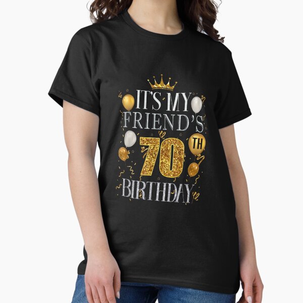 Item preview, It's My Friend's 70th Birthday Happy Birthday 70 Years Old designed and sold by RickSanlizArt.
