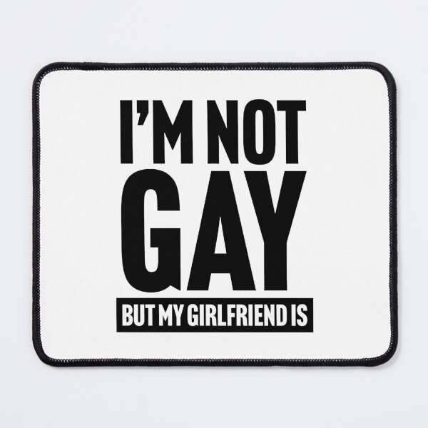 Item preview, I'm not gay but my girlfriend is designed and sold by PaulSDesign.