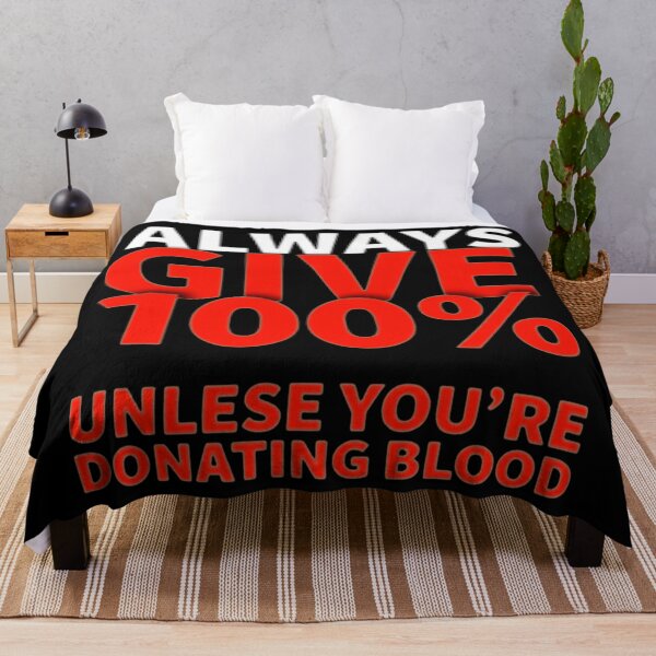 Item preview, Funny Motivational Quote – “Always Give 100% Unless You’re Donating Blood” designed and sold by GRITMOOD.