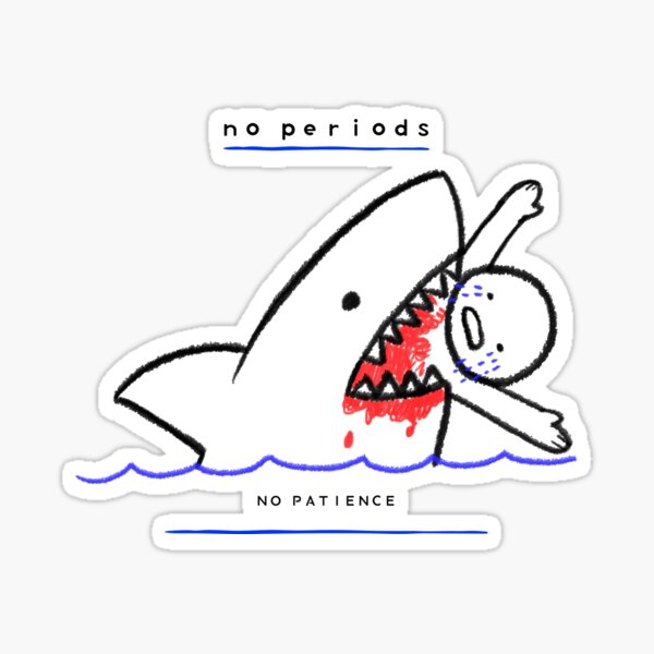 Item preview, No periods, no patience designed and sold by TAPINTOMYBRAIN.