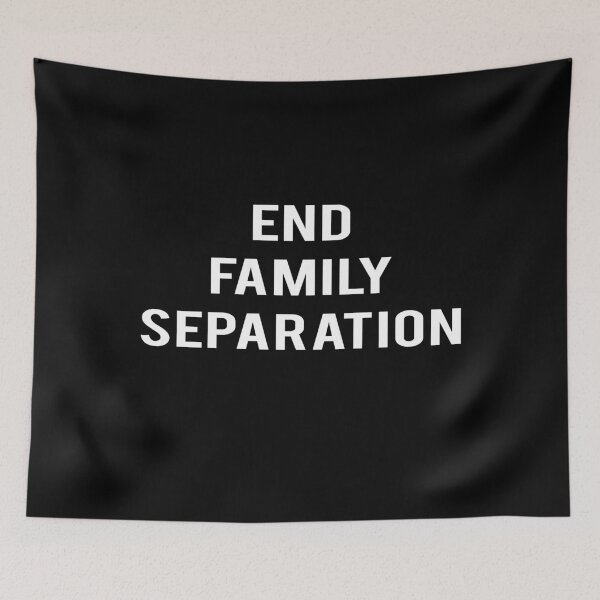 Item preview, End Family Separation-Stop Separating Families-The U.S. Immigration Debate designed and sold by Al Collections.