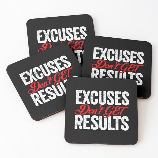 Item preview, EXCUSES DON’T GET RESULTS designed and sold by PhansCustoms.
