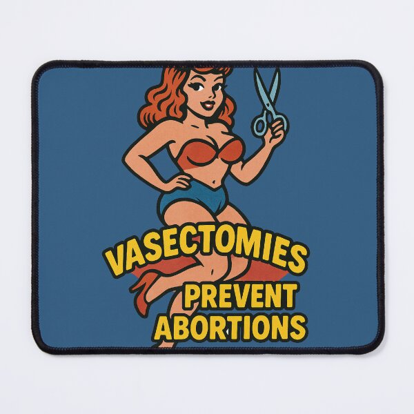 Item preview, Vasectomies Prevent Abortions designed and sold by FrictionMaxxing.