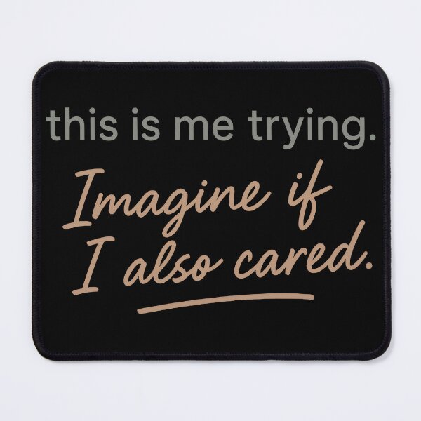 Item preview, This Is Me Trying – Funny Sarcastic Motivational Quote T-Shirt designed and sold by TeeTimeTreasure.