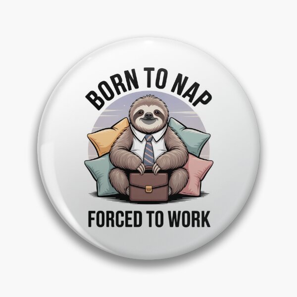 Item preview, Born to Nap, Forced to Work – Funny Office Sloth Work-Life Design designed and sold by ThatBBStore.