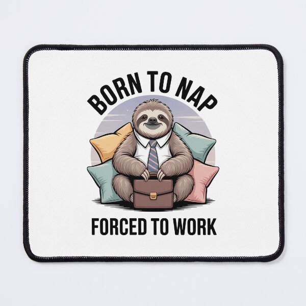 Item preview, Born to Nap, Forced to Work – Funny Office Sloth Work-Life Design designed and sold by ThatBBStore.