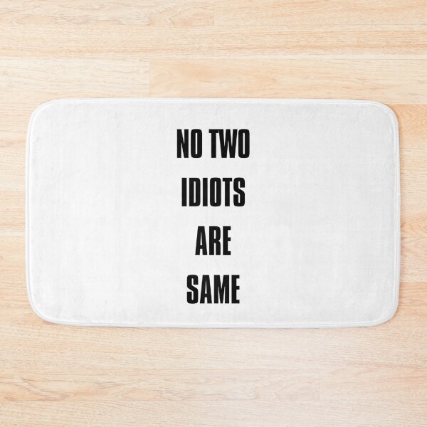 Item preview, No Two Idiots Are Same designed and sold by HELLO TIGER.