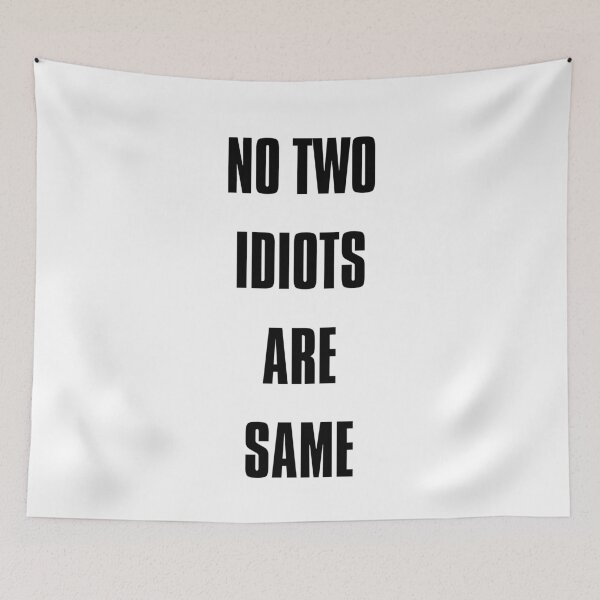 Item preview, No Two Idiots Are Same designed and sold by HELLO TIGER.