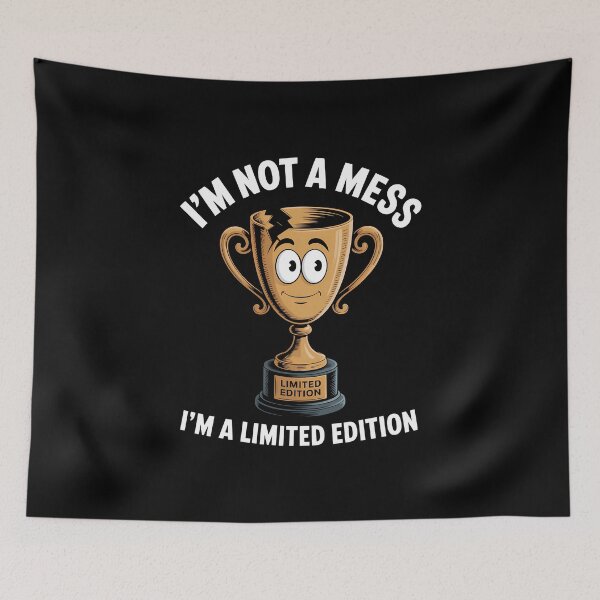Item preview, I'm Not a Mess, I'm a Limited Edition – Funny Broken Trophy Self-Worth Design designed and sold by ThatBBStore.