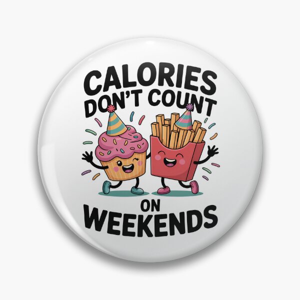 Item preview, Calories Don’t Count on Weekends – Funny Junk Food Party Design designed and sold by ThatBBStore.