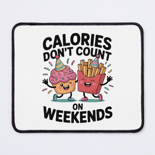 Item preview, Calories Don’t Count on Weekends – Funny Junk Food Party Design designed and sold by ThatBBStore.