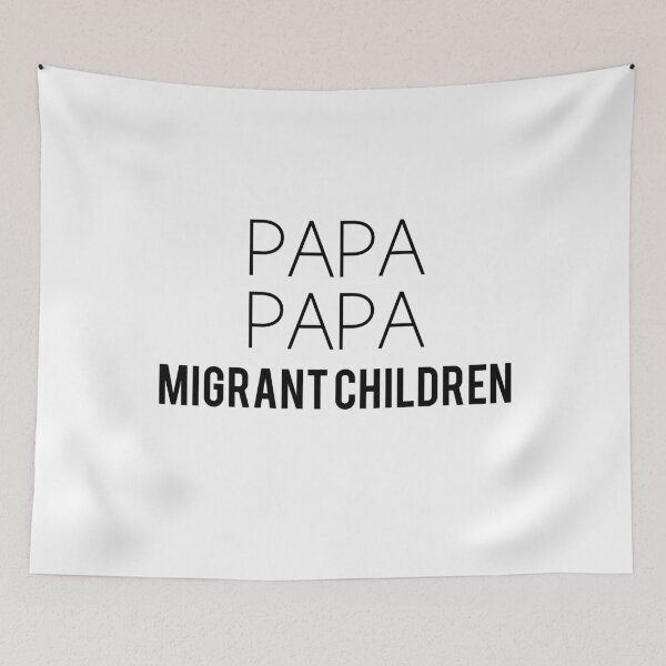 Item preview, Papa Papa Migrant Children-Stop Separating Families-The U.S. Immigration Debate designed and sold by Al Collections.