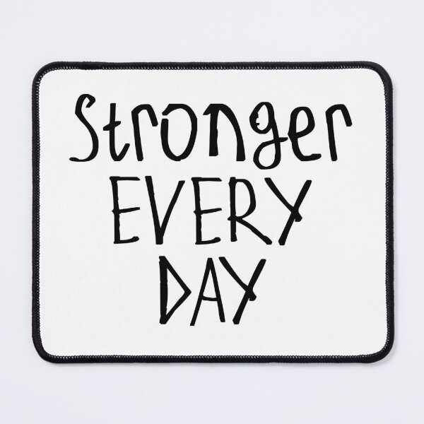 Item preview, Stronger Every Day designed and sold by kinpirks.